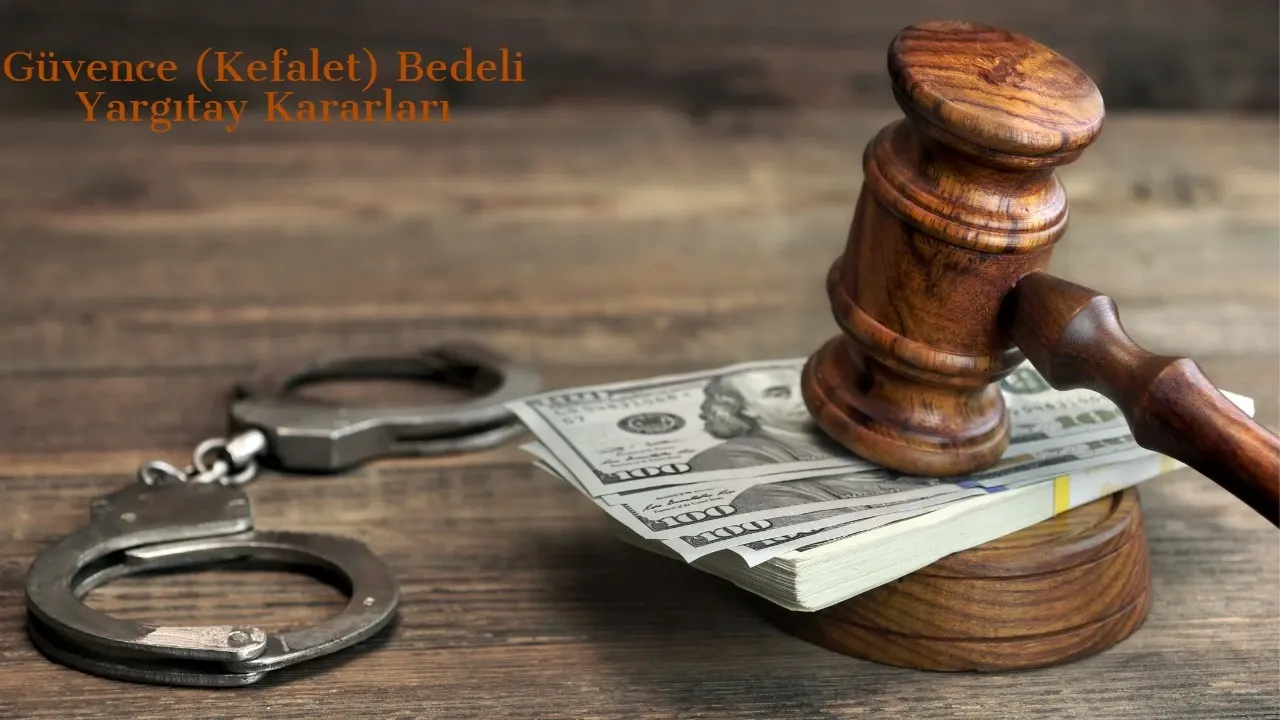 Güvence (Kefalet) Bedeli ile Serbest Kalma Şartları